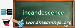 WordMeaning blackboard for incandescence